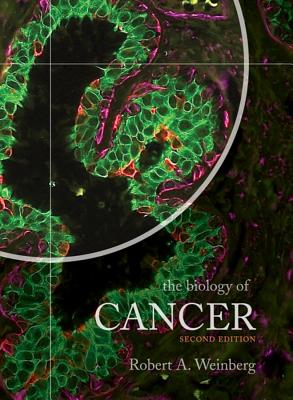 The Biology of Cancer - Weinberg, Robert A.