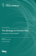 The Biology of Chronic Pain: Applications in Clinical Practice