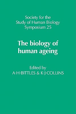 The Biology of Human Ageing - Bittles, A. H., and Collins, K. J.