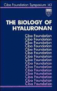 The Biology of Hyaluronan - No. 143 - CIBA Foundation Symposium