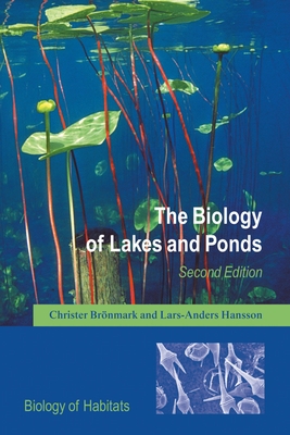 The Biology of Lakes and Ponds - Brnmark, Christer, and Hansson, Lars-Anders, Professor