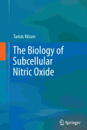 The Biology of Subcellular Nitric Oxide