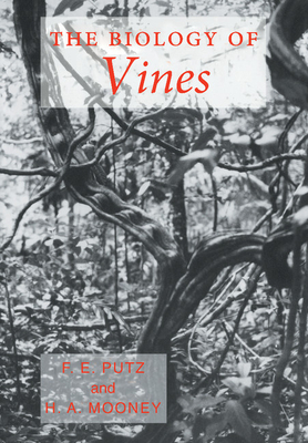 The Biology of Vines - Putz, Francis E, and Mooney, Harold A (Editor)