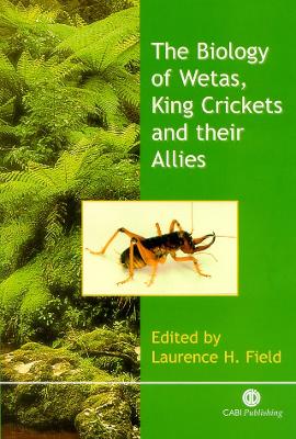 The Biology of Wetas, King Crickets and Their Allies - Field, L H (Editor)