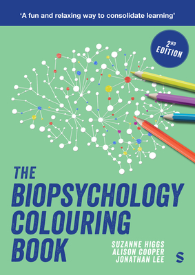 The Biopsychology Colouring Book - Higgs, Suzanne, and Cooper, Alison, and Lee, Jonathan