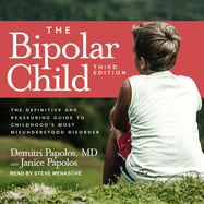 The Bipolar Child: The Definitive and Reassuring Guide to Childhood's Most Misunderstood Disorder