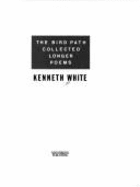 The Bird Path: Collected Longer Poems - White, Kenneth