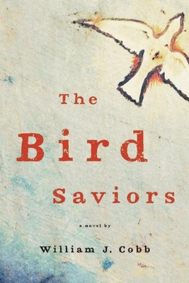 The Bird Saviors - Cobb, William J