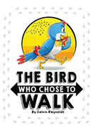 The Bird Who Chose To Walk