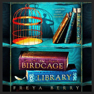 The Birdcage Library: A historical thriller that will grip you like a vice