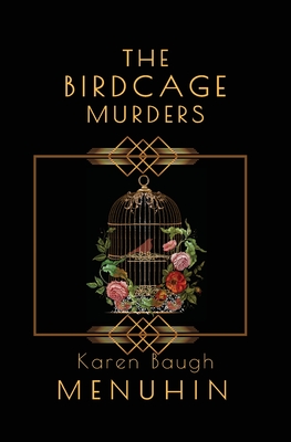 The Birdcage Murders: The Heathcliff Lennox series - Menuhin, Karen