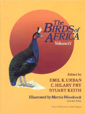 The Birds of Africa, Volume II: Game Birds to Pigeons - Urban, Emil K., and Fry, C. Hilary, and Keith, Stuart