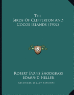 The Birds Of Clipperton And Cocos Islands (1902)