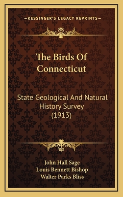 The Birds of Connecticut: State Geological and Natural History Survey (1913) - Sage, John Hall, and Bishop, Louis Bennett, and Bliss, Walter Parks