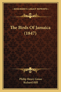 The Birds Of Jamaica (1847)