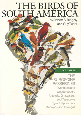 The Birds of South America: Vol. II, the Suboscine Passerines - Ridgely, Robert S, and Tudor