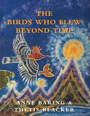 The Birds Who Flew Beyond Time - Baring, Anne