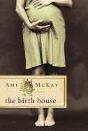 The Birth House - McKay, Ami