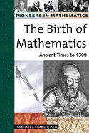 The Birth of Mathematics - Bradley, Michael J