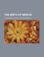 The Birth of Merlin
