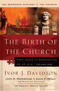 The Birth of the Church: From Jesus to Constantine, AD30-312