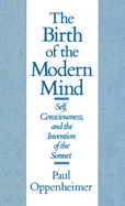 The Birth of the Modern Mind: Self, Consciousness, and the Invention of the Sonnet
