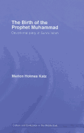 The Birth of the Prophet Muhammad: Devotional Piety in Sunni Islam