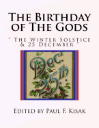 The Birthday of The Gods: " The Winter Solstice & 25 December "