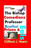 The Bishop, Comedians, Professor, Brothel, Prison and Eels