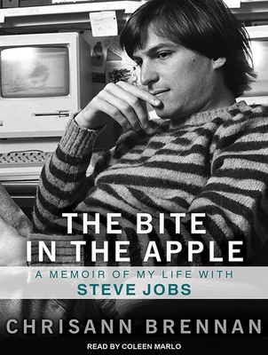 The Bite in the Apple: A Memoir of My Life with Steve Jobs - Brennan, Chrisann, and Marlo, Coleen (Narrator)