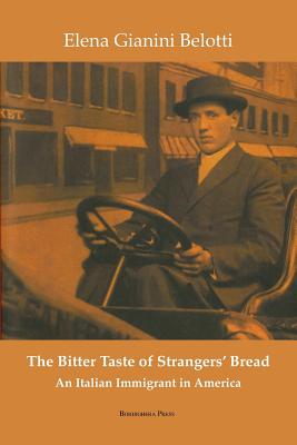 The Bitter Taste of Strangers' Bread - Belotti, Elena Gianini, and Gianini Belotti, Elena, and King, Martha (Translated by)