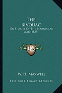 The Bivouac: Or Stories Of The Peninsular War (1839)