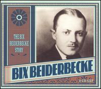 The Bix Beiderbecke Story [Proper] - Bix Beiderbecke