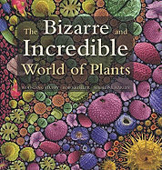 The Bizarre and Incredible World of Plants