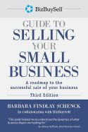 The Bizbuysell Guide to Selling Your Small Business: A Roadmap to the Successful Sale of Your Business