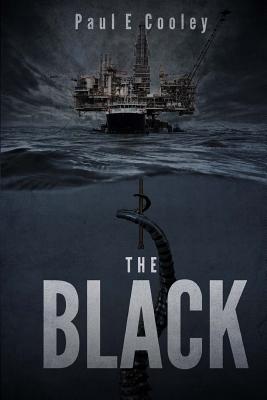 The Black: A Deep Sea Thriller - Cooley, Paul E