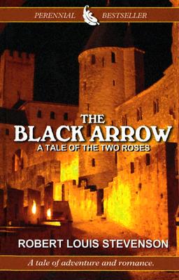 The Black Arrow: A Tale of the Two Roses - Stevenson, Robert Louis