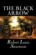 The Black Arrow by Robert Louis Stevenson, Fiction, Classics, Historical, Action & Adventure