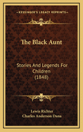 The Black Aunt: Stories and Legends for Children (1848)