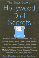 The Black Book of Hollywood Diet Secrets - Douglas, Kym, and Pearlman, Cindy