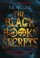 The Black Book of Secrets. F.E. Higgins