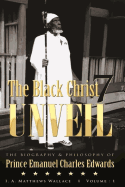 The Black Christ 7 Unveil: biography and philosophy of Prince Emanuel Charles Edwards