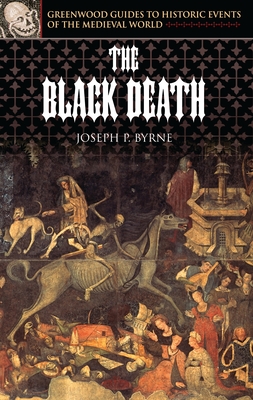 The Black Death - Byrne, Joseph P