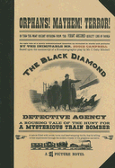 The Black Diamond Detective Agency: Containing Mayhem, Mystery, Romance, Mine Shafts, Bullets