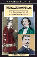 The Black Donnellys: The Outrageous Tale of Canada's Deadliest Feud