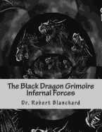 The Black Dragon Grimoire: Part II - Of the Red Dragon Grimoire - Forces Infernal