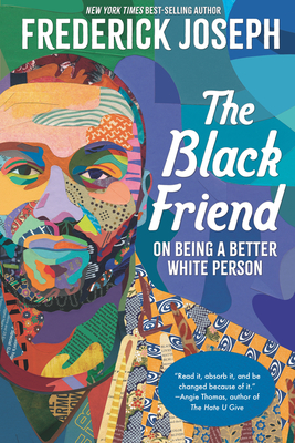 The Black Friend: On Being a Better White Person - Joseph, Frederick