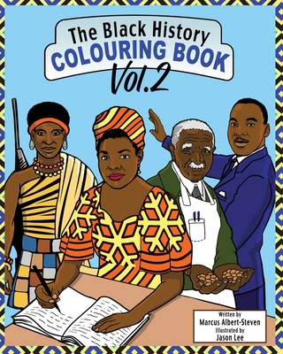 The Black History Colouring Book: Volume 2 - Albert-Steven, Marcus