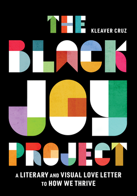 The Black Joy Project - Cruz, Kleaver