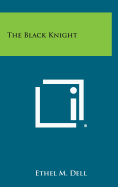 The Black Knight - Dell, Ethel M